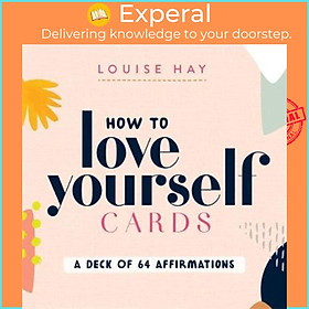 Sách - How to Love Yourself Cards : A Deck of 64 Affirmations by Louise Hay (US edition, paperback)