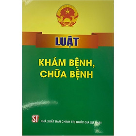 Luật khám bệnh, chữa bệnh (bản in 2023)