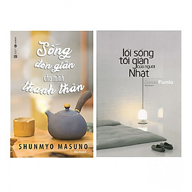 Combo Sống Đơn Giản Cho Mình Thanh Thản + Lối Sống Tối Giản Của Người Nhật (Tái Bản)