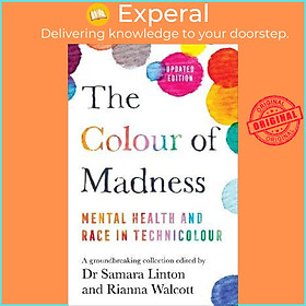 Sách - The Colour of Madness : Mental Health and Race in Technicolour by Samara Linton (UK edition, hardcover)
