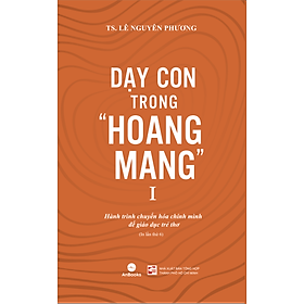 Dạy con trong hoang mang - Tái bản 2024 - ANbooks