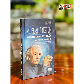 bìa cứng THẾ GIỚI NHƯ TÔI THẤY Albert Einstein Viện IRED