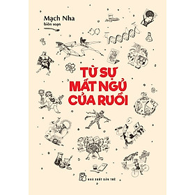 TỪ SỰ MẤT NGỦ CỦA RUỒI - Mạch Nha (Phan Thị Vàng Anh) - NXB Trẻ