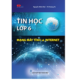 [Download Sách] Tin học Lớp 6- Mạng máy tính và Internet