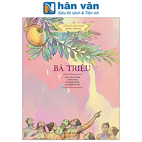 Lịch Sử Việt Nam Bằng Tranh - Bà Triệu (Bản Màu)