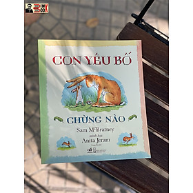 CON YÊU BỐ CHỪNG NÀO