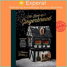 Sách - The Book Of Gingerbread - 50 Spiced Bakes, Houses, Cookies, Desserts and by Helena Garcia (UK edition, Hardcover)