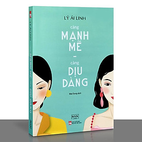 Hình ảnh Sách - Càng Mạnh Mẽ Càng Dịu Dàng (Kèm Bookmark)