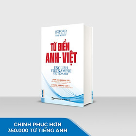 Từ Điển Oxford Anh - Việt (Hơn 350.000 Từ) (Bìa Mềm Màu Trắng)