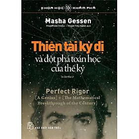 Thiên Tài Kỳ Dị Và Đột Phá Toán Học Của Thế Kỷ (Tái Bản Mới Nhất)