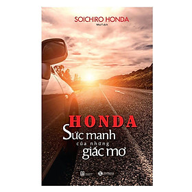 [Download Sách] Honda - Sức Mạnh Của Những Giấc Mơ (Tái Bản)