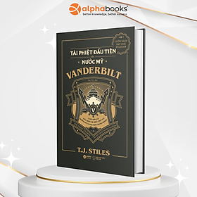 Combo/Lẻ Những Nhà Tài Phiệt Kiến Tạo Nước Mỹ: Vanderbilt - Tài Phiệt Đầu Tiên Của Nước Mỹ + Titan - Gia Tộc Rockefeller