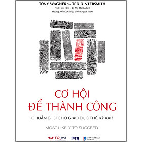 Sách Cơ Hội Để Thành Công - Chuẩn Bị Gì Cho Giáo Dục Thế Kỷ XXI