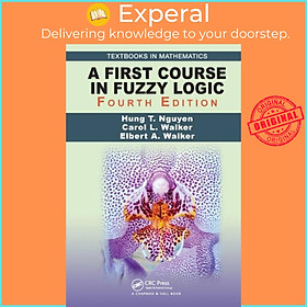 Sách - A First Course in Fuzzy Logic by Elbert A. Walker (UK edition, paperback)