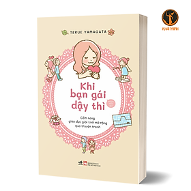 KHI BẠN GÁI DẬY THÌ - GIÁO DỤC GIỚI TÍNH MỞ RỘNG QUA TRUYỆN TRANH - Terue Yamagata (bìa mềm)