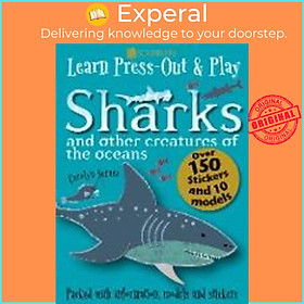 Sách - Learn, Press-Out and Play Sharks and other Creatures of the Oceans by Carolyn Scrace (UK edition, paperback)