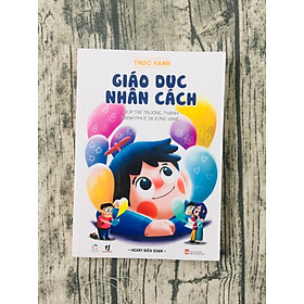 [Download Sách] Thực Hành Giáo Dục Nhân Cách (Giúp Trẻ Trưởng Thành Hạnh Phúc Và Vững Vàng)