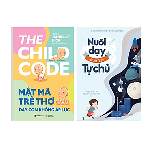 Hình ảnh Combo 2Q Sách Làm Cha Mẹ : Mật Mã Trẻ Thơ - Dạy Con Không Áp Lực + Nuôi Dạy Đứa Trẻ Tự Chủ