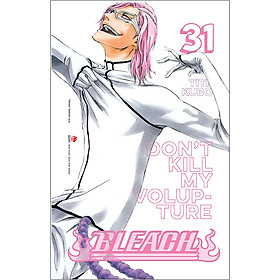 [Download Sách] Bleach Tập 31: Don't Kill My Volupture