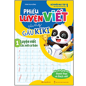 [Download Sách] Phiếu Luyện Viết Cùng Gấu Kiki 1. Luyện Viết Các Nét Cơ Bản