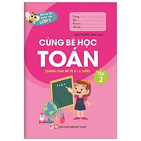 Bé tự tin bước vào lớp 1 -Cùng bé học toán - Tập 2