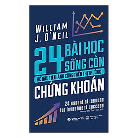 Hình ảnh sách 24 Bài Học Sống Còn Để Đầu Tư Thành Công Trên Thị Trường Chứng Khoán