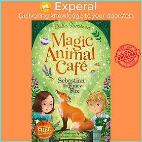 Hình ảnh Sách - Magic Animal Cafe: Sebastian the Fancy Fox by Stella Tarakson (UK edition, paperback)