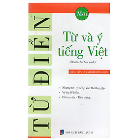 Từ điển Từ và Ý Tiếng Việt ( Dành cho học sinh)