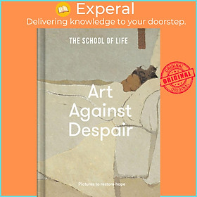 Sách - Art Against Despair: pictures to restore hope by The School of Life (UK edition, hardcover)