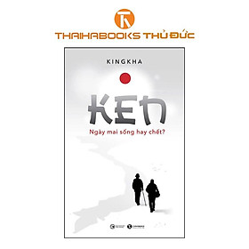 Sách - Ken - Ngày mai sống hay chết - Thái Hà Books