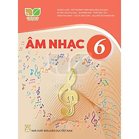 Sách giáo khoa Âm Nhạc 6- Kết Nối Tri Thức Với Cuộc Sống (Kèm Nilon bọc Sách)