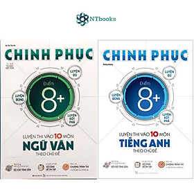 Combo 2 cuốn Chinh phục 8+ Luyện thi vào lớp 10 môn Ngữ Văn + Tiếng Anh (Theo chủ đề) - MG