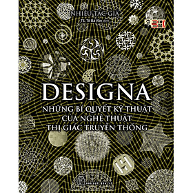 DESIGNA - NHỮNG BÍ QUYẾT KỸ THUẬT CỦA NGHỆ THUẬT THỊ GIÁC TRUYỀN THỐNG – Nhiều tác giả - Tô Bá Vân dịch - NXB Trẻ (bìa mềm - in màu toàn bộ)