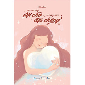 Sách Em Mang Đợi Chờ Trong Mơ Đợi Chàng - Glow Books