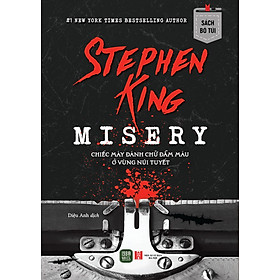 Misery : Chiếc Máy Đánh Chữ Đẫm Máu Ở Vùng Núi Tuyết (Sách Bỏ Túi) - Chì