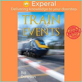 Sách - Train of Events by Bill Dawson (UK edition, paperback)