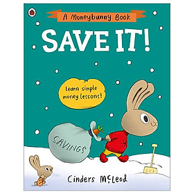 Save It Learn Simple Money Lessons A Moneybunny Book