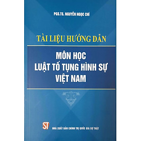 [Download Sách] Tài Liệu Hướng Dẫn Học Luật Tố Tụng Hình Sự Việt Nam
