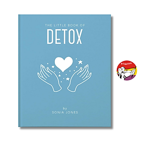 The Little Book Of Detox by Sonia Jones - Self Help book in English - Sách Ngoại Văn