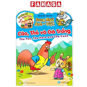Sách - Truyện Kể Tuổi Thần Tiên - Song Ngữ Anh-Việt - Cáo, Thỏ Và Gà Trống