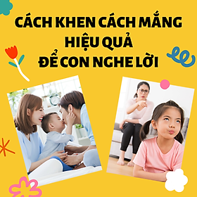 Khóa học Cách Khen, Cách Mắng Hiệu Quả Để Con Nghe Lời