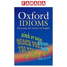 Sách Oxford Idioms Dictionary for Learners of English (New Edition)