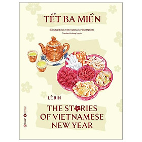 Sách - Tết Ba Miền - The Stories Of Vietnamese New Year - Song Ngữ Anh-Việt - Bìa Cứng