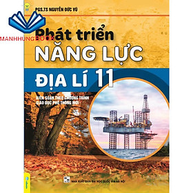 Sách - Phát Triển Năng Lực Địa Lí 11 - Biên soạn theo chương trình GDPT mới.