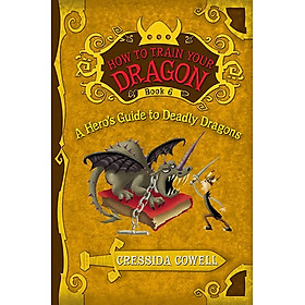 How to Train Your Dragon Book 6: A Hero's Guide to Deadly Dragons