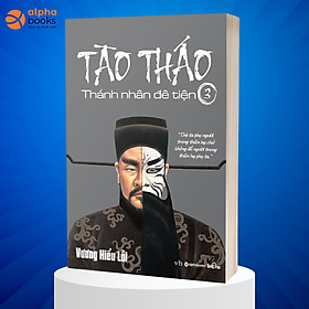 Tào Tháo thánh nhân đê tiện Tập 3 (tái bản 2018) - Bản Quyền