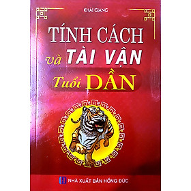 Tính Cách Và Tài Vận Tuổi Dần