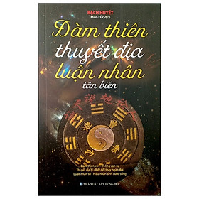 Hình ảnh Sách - Đàm Thiên Thuyết Địa Luận Nhân Tân Biên (Tái Bản 2021 - BM)