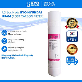 Mua Lõi Lọc RYO Hyundai RP-04 POST CARBON FILTER Nhập Khẩu Hàn Quốc - Hàng Chính Hãng - (Dùng Thay Lõi Cho máy lọc nước RP901 RP902 RP903 RP100H PGP1000 RP100S Sambon Wacortec - Sediment Pre-carbon Post-carbon TCR FTO UF RO Membrane...)