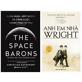 Hình ảnh Combo Sách Chinh Phục Không Gian  : The Space Barons - Những Bá Chủ Không Gian : Elon Musk, Jeff Bezos Và Công Cuộc Chinh Phục Vũ Trụ + Anh Em Nhà Wright